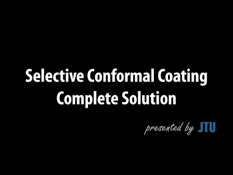 JTU - Selective Conformal Coating Complete Solution